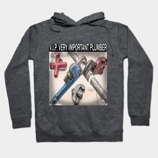 V.I.P. Very Important Plumber Hoodie